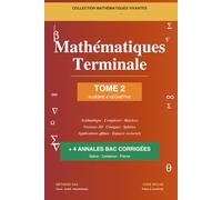 Mathématiques Terminale - Tome 2 : Algèbre & Géométrie: Édition économique noir et blanc - Cours, exercices corrigés et annales Bac (Gabon, Cameroun, ... Python & JavaScript (Mathématiques Vivantes)