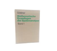 Mathematische Grundlagen der Systemanalyse. Band 1: Elementare Verfahren zur Analyse linearer Systeme der Kybernetik.