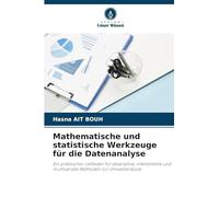 Mathematische und statistische Werkzeuge für die Datenanalyse: Ein praktischer Leitfaden für deskriptive, inferentielle und multivariate Methoden zur Umweltanalyse