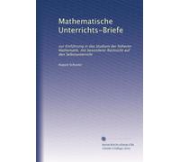 Mathematische Unterrichts-Briefe: zur Einführung in das Studium der höheren Mathematik, mit besonderer Rücksicht auf den Selbstunterricht