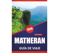 MATHERAN GUÍA DE VIAJE 2026: Las mejores cosas que hacer, paseos panorámicos, miradores, mercados locales, actividades de aventura y consejos de viaje en la estación de montaña de la India