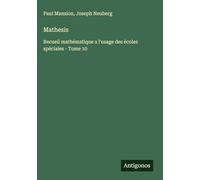 Mathesis: Recueil mathématique a l'usage des écoles spéciales - Tome 10