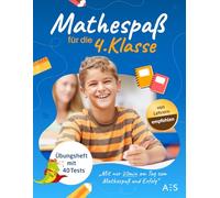 Mathespaß für die 4. Klasse: Übungsheft mit Tests, Lösungen und Punktevergabe - Freude an Mathe entwickeln und sehr gute Noten in Klassenarbeiten erhalten!