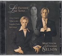 Mathew & Gunnar Nelson - Like Father Like Sons: A Live Concert Tribute to their Legendary Father, Rick Nelson