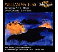 Mathias : Symphony No.3 / Oboe Concerto / Requiescat / Helios