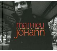 Mathieu Johann - Le Bonheur Ca Fait Mal
