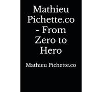 Mathieu Pichette.co - From Zero to Hero