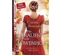 Mathildas Geheimnis: Roman: 2 (Die Frauen vom Löwenhof, 2)