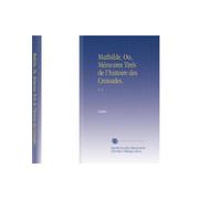 Mathilde, Ou, Mémoires Tirés de l'histoire des Croisades.: V. 4