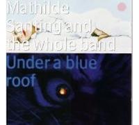 Mathilde Santing - Under a Blue Roof (UK Import)
