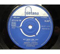 Mathis, Johnny My Love For You 7" Fontana H267 EX/VG 1960 picture sleeve, record is mint, sleeve is VG