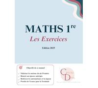 MATHS 1re: Tout pour réussir en Maths - Les Exercices (Les Manuels Scolaires)