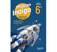 Maths 6e Mission indigo: Livre élève