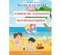 Maths à la plage - CE1 : 100 exercices pour réviser les calculs pendant les vacances | Cahier d’été pour 6-8 ans (MON CAHIER DE MATHEMATIQUES CE1)