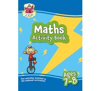 Maths Activity Book for Ages 7-8 (Year 3) (CGP KS2 Activity Books and Cards)