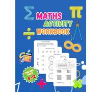 Maths Activity Workbook For Kids Ages 8-12: Addition, Subtraction, Multiplication, Division, Fractions, Percentages, and Telling the Time