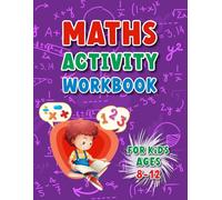Maths Activity Workbook For Kids Ages 8-12: Interactive Math Challenges to Build Strong Foundations for Kids | Practice Addition, Subtraction, Multiplication, Division And Fractions With Color by Math