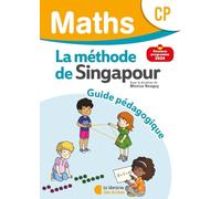 Maths CP La méthode de Singapour: Guide pédagogique