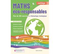 Maths éco-responsables collège: Près de 200 exercices à thématique écologique de la 6e à la 3e