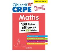 Maths, épreuve écrite: 100 fiches efficaces pour bien réviser