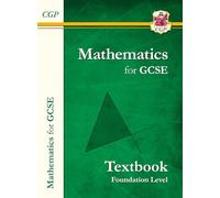 Maths for GCSE Textbook: Foundation - includes Answers (CGP GCSE Maths)