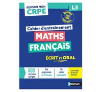 Maths Français L3: Cahier d'entraînement. Ecrit et Oral