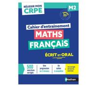 Maths Français M2: Cahier d'entraînement. Ecrit et Oral