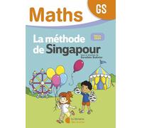 Maths GS La méthode de Singapour: Fichier de l'élève