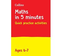 Maths in 5 Minutes a Day Age 6-7: Ideal for use at home