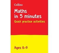 Maths in 5 Minutes A Day Age 8-9: Home Learning and School Resources from the Publisher of Revision Practice Guides, Workbooks, and Activities