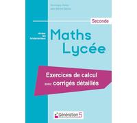 Maths Lycée seconde: Exercices de calcul avec corrigés détaillés