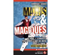 Maths & Magiques: 66 tours + 6 curiosités pour donner le goût des maths grâce à la magie ! Niveau cours moyen