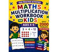 Maths Multiplication Workbook for Kids: Fun Practice Activities for Ages 4-6 | About 2000 Problems with Solutions