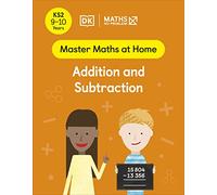 Maths - No Problem! Addition and Subtraction, Ages 9-10 (Key Stage 2) (Master Maths At Home)