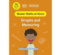 Maths - No Problem! Graphs and Measuring, Ages 9-10 (Key Stage 2) (Master Maths At Home)