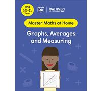 Maths - No Problem! Graphs, Averages and Measuring, Ages 10-11 (Key Stage 2) (Master Maths At Home)
