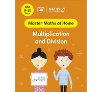 Maths - No Problem! Multiplication and Division, Ages 9-10 (Key Stage 2) (Master Maths At Home)
