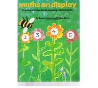 MATHS ON DISPLAY: CREATIVE ACTIVITIES FOR THE TEACHING OF INFANT MATHS