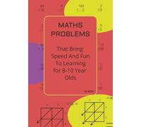 Maths Problems That Bring Speed And Fun To Learning for 8-10 Year Olds: Math Problems | Napiers Math | 6 by 9 inches | Fun And Interesting Math ... Mental Math Powers (Napiers Math Challenge)