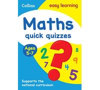 Maths Quick Quizzes Ages 5-7: Ideal for home learning (Collins Easy Learning KS1)