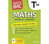 Maths Spécialité + Expertes Tle: Cours complet, méthode, exercices et sujets pour réussir l'examen