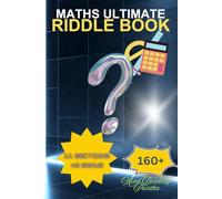 Maths Ultimate Riddle Book: Boost Your Logical Thinking with 160+ Exciting Puzzles