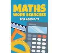 Maths Word Search Book For Ages 8-12: 50 Fun And Confidence-Boosting Puzzles To Sharpen Skills (Word Searches For Kids Aged 8-12)