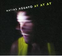 MATIAS AGUAYO - AY AY AY