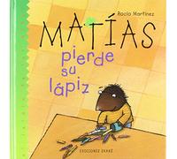 Matías pierde su lápiz (Jardín de libros)