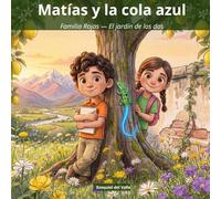 Matías y la cola azul: Familia Rojas - El jardín de los dos: 1
