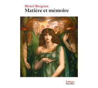 Matière et mémoire: Essai sur la relation du corps à l'esprit (French Edition)