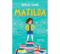 Matilda (Edición ilustrada) / Matilda (Illustrated Edition) (Alfaguara Clásicos)