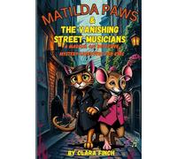 Matilda Paws and The Vanishing Street Musicians: A Magical Cat Detective Mystery Adventure For Kids