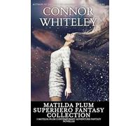 Matilda Plum Superhero Fantasy Collection: 3 Matilda Plum Contemporary Adventure Fantasy Novellas (The Matilda Plum Fantasy Stories)